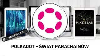 POLKADOT - KRÓLESTWO PARACHAINÓW