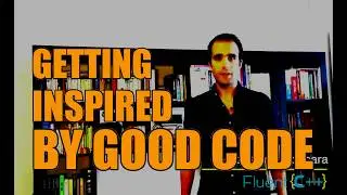 Getting Inspired By Good Code