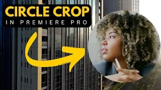 Add CIRCLE CROP Video in Premiere Pro