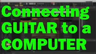 Connecting a Guitar to a Computer for Cheap