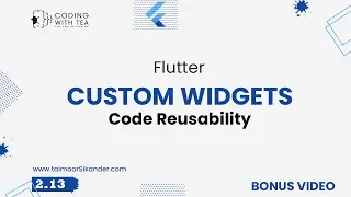 2.13 - Custom Reusable Widgets in Flutter - Bonus Video - 2023