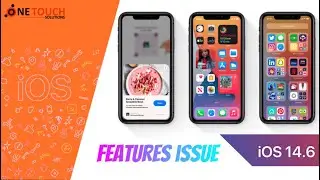 Features issueiOS 14.6! - What’s New? Features issue | ONE TOUCH SOLUTIONS