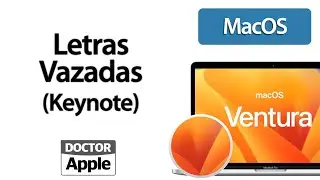 Curso Apple Mac -  Letras Vazadas Keynote