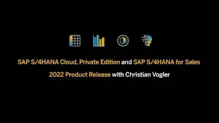 SAP S/4HANA Cloud, Private Edition and SAP S/4HANA for Sales | 2022 Product Update