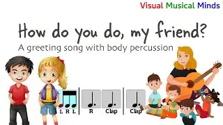 How do you do, my friend? A greeting song with body percussion