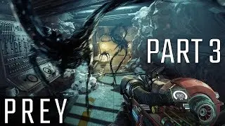 Prey (2017) Walkthrough Gameplay - Part 3 (PC)