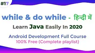 While Loop & Do While Loop In Java [Hindi] || Create Android App Tutorial In Hindi 2021