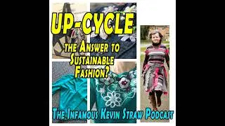 Up-Cycling Clothing for a Sustainable Fashion Industry and your own Personal wardrobe
