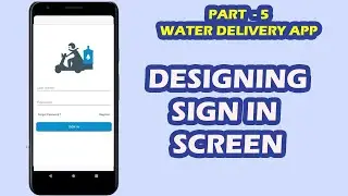 Water Delivery Android App # 5 - Designing Sign in Screen With Email and Password Firebase Android