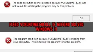How to Fix Missing VCRUNTIME140.dll Error on Windows 11 [SOLVED] IS Missing DLL