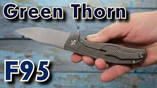 Green Thorn F95. Обзор 😉