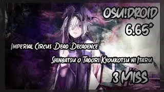 『osu!droid』Shinbatsu o Tadori Kyoukotsu ni Itaru 91.83% 6.65✯ 3❌  127dpp