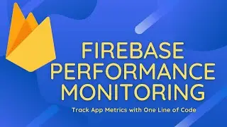 Firebase Performance Monitoring | Track Metrics with Firebase