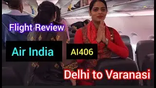 Air India AI406 Delhi to Varanasi Flight Review