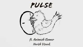 Pulse - Harish Viswak ft. Animesh (Lyric Video)