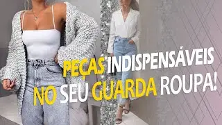 5 PEÇAS INDISPENSÁVEIS NO GUARDA-ROUPA!