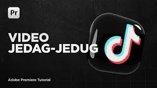 Cara Buat Video Jedag-Jedug Tiktok di Adobe Premiere Pro