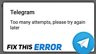 Fix Telegram Too many Attempts Please Try Again Later Problem Solved