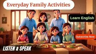 Everyday Family Activities | Improve English | English Listening Skills -Learn English | Family Life