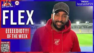 Ty names Flex as eeeediot of the week