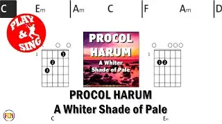 PROCOL HARUM A Whiter Shade of Pale FCN GUITAR CHORDS & LYRICS