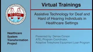 Assistive Technology for DHH Individuals in Healthcare Settings (Part 1) - HSTP Virtual Training