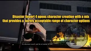Disaster Report 4 opens character creation with a mix that provides a barely acceptable range