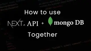 How to use Next js API + MongoDB together | MongoDB / Mongoose in Next js