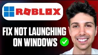 How to Fix Roblox Not Launching on Windows 10/11 - Complete Tutorial