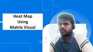 POWER BI | How to Create Heat Map Using Matrix Visual