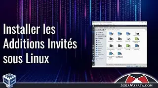 Virtualiser en Local : EP24 - Installer les Additions Invités sous Linux (copie des fichiers)