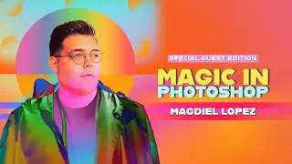 Magic in Photoshop | Color POP with Anna McNaught & Magdiel Lopez