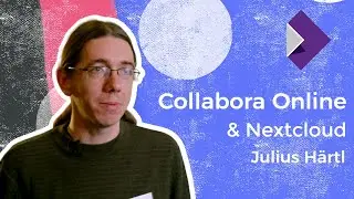 Collabora Online & Nextcloud - Interview with Julius Härtl