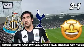 Newcastle 2-1 Tottenham match vlog - SANDRO TONALI RETURNS AS WE PICK UP A HUGE WIN !!!!!