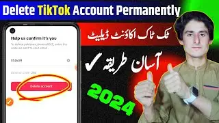 How To Delete TikTok Account Permanently 2024 / TikTok Account Permanently kaisy Delete kare 2024