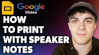 How to Print in Google Slides With Speaker Notes (Full 2024 Guide)