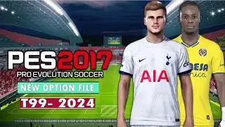PES 2017 | NEW OPTION FILE T99 V15 23-2024 V2 | 1/12/24 | PC