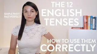 All the Tenses of English (and How to Choose the Correct Tense): English Writing Class with Alisha