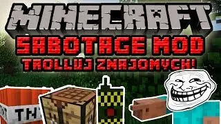 Minecraft Mody: The Sabotage Mod - Trolluj, Wysadzaj i Zatruwaj Znajomych!