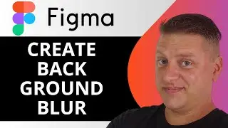 How to Create Background Blur in Figma | Figma Tutorial 2024