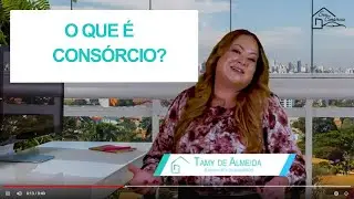 TAMY ALMEIDA - Consórcio  - O que é Consórcio ?