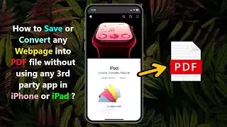 How to Save or Convert any Webpage into PDF file without using any 3rd party app in iPhone or iPad ?
