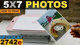 How To Print 5x7 Photos With HP DeskJet 2742e All-in-one Inkjet Printer ?