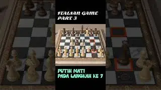 shot,Italian game part 3 , putih mati pada langkah ke 7