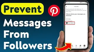 How To Prevent Messages From Followers On Pinterest (Updated)