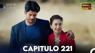 Amor Eterno Capítulo 221 (Doblado en Espanol)