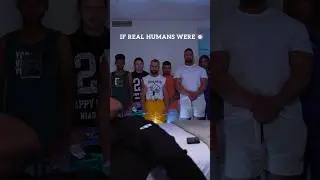 IF REAL HUMAN WERE ⏰ 