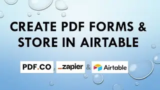 Create PDF Form & Store in Airtable with PDF.co & Zapier