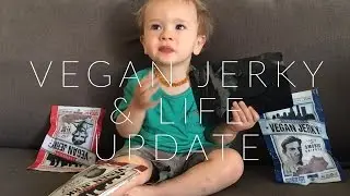 Vegan Jerkey // Update on Life