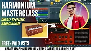 HARMONIUM MASTERCLASS | How to create Realistic Harmonium | SWARPLUG + Free VST | FL Studio | Hindi